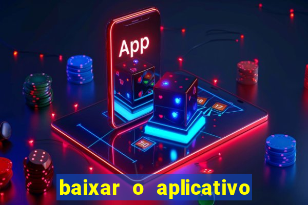 baixar o aplicativo vai de bet